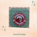 Dark Romance Book Club Enamel Pin Badge