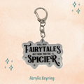Fairytales are Spicier Keychain