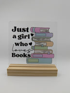 Just A Girl Who Loves Books Acrylic Bookshelf Sign