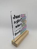 Just A Girl Who Loves Books Acrylic Bookshelf Sign