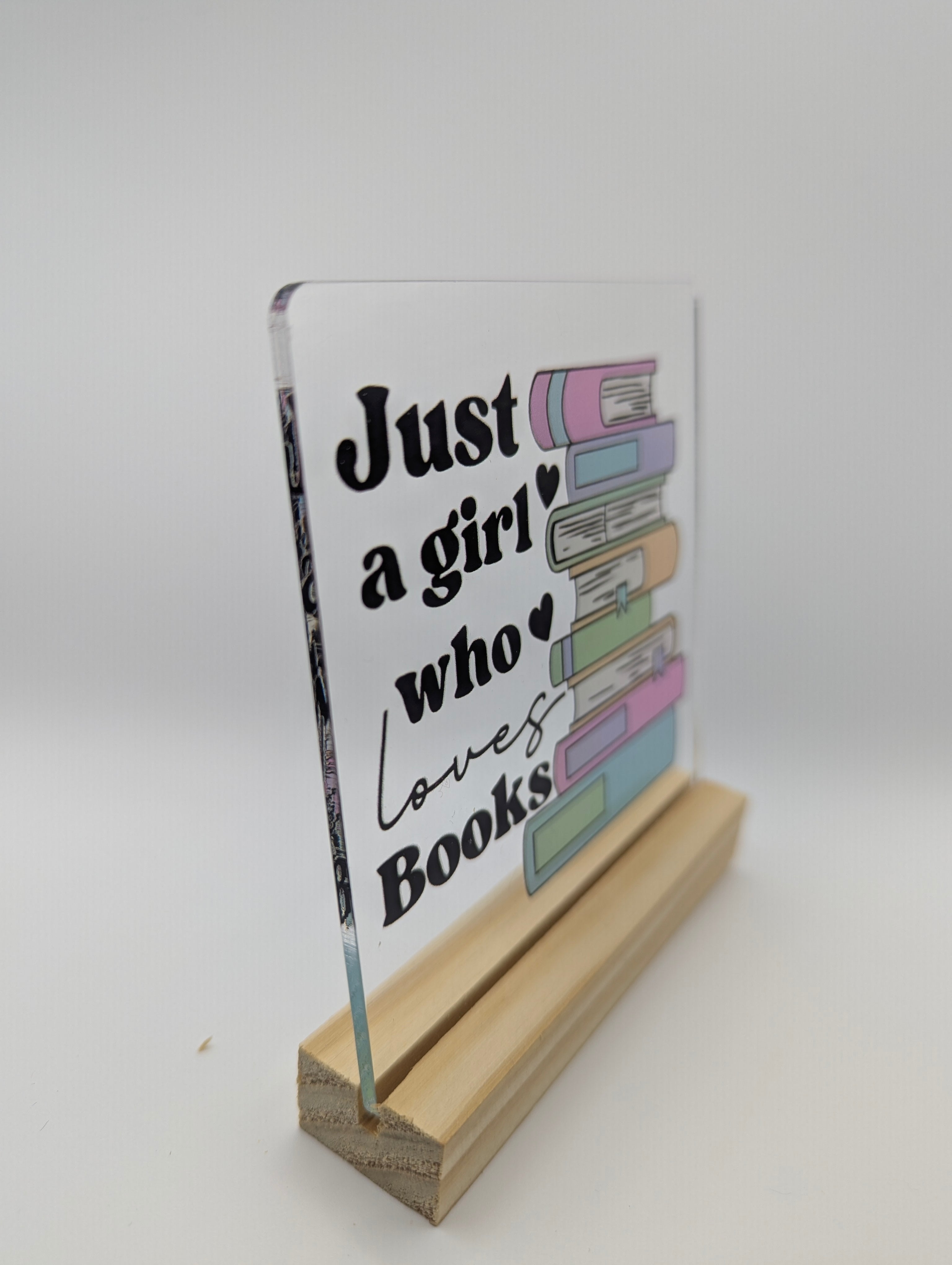 Just A Girl Who Loves Books Acrylic Bookshelf Sign