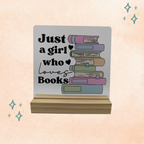 Just A Girl Who Loves Books Acrylic Bookshelf Sign