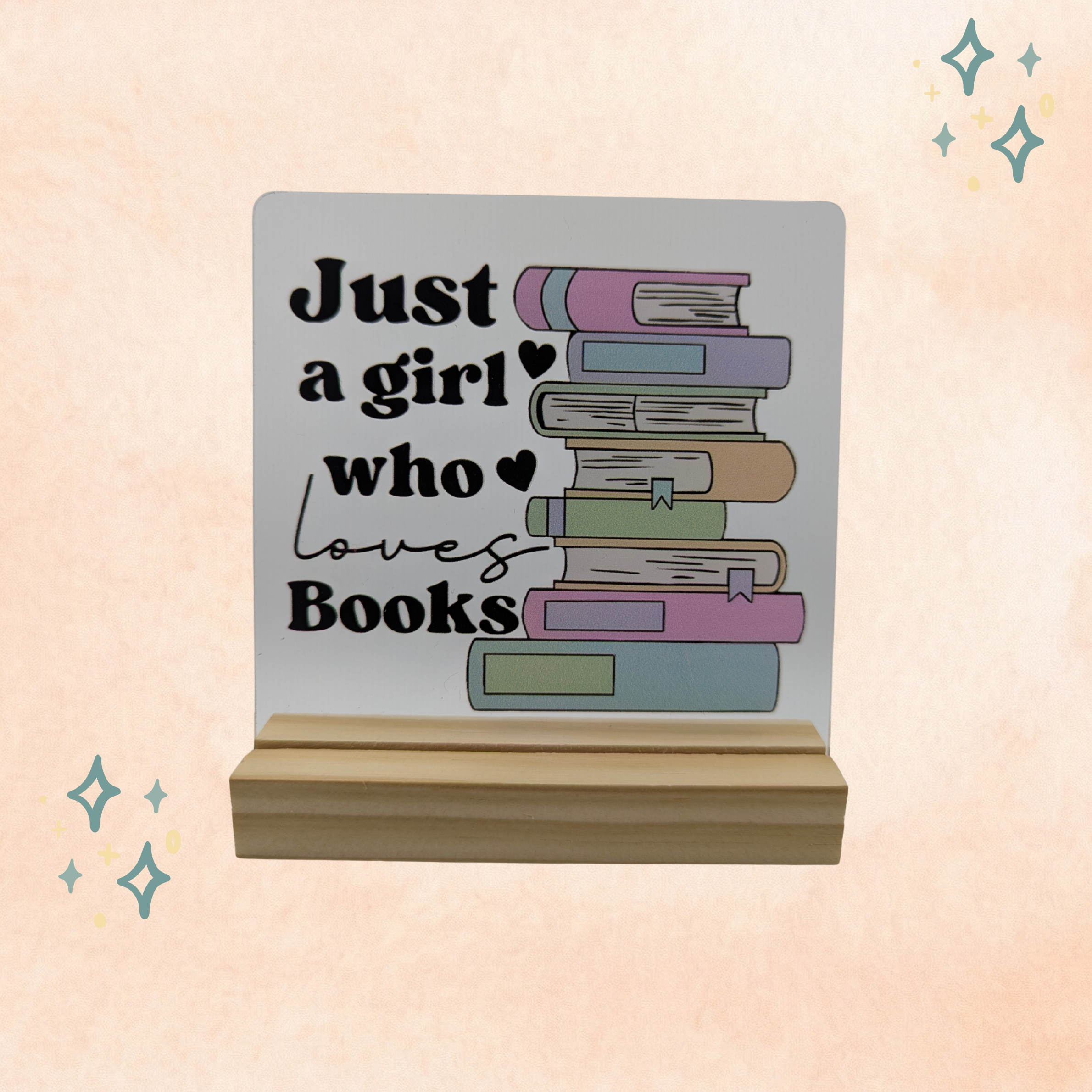 Just A Girl Who Loves Books Acrylic Bookshelf Sign
