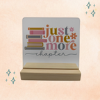 Just One More Chapter Acrylic Bookshelf Sign