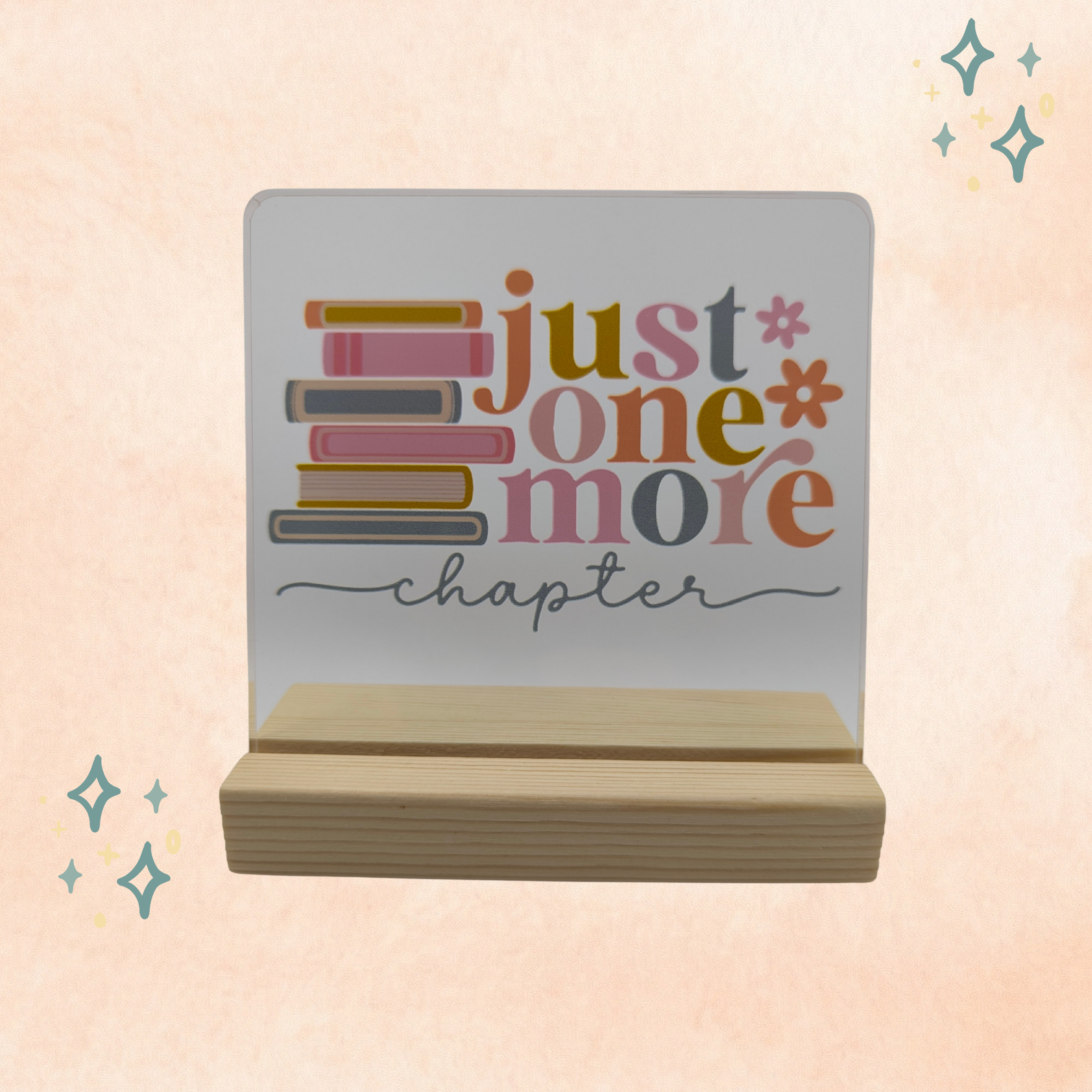 Just One More Chapter Acrylic Bookshelf Sign