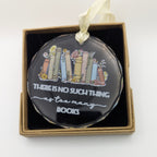 No Such Thing as Too Many Books Glass Bookshelf Decoration