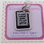 If I Can't Take My Kindle, I'm Not Going Kindle Charm for USB-C Port - Decorate your E-Readers or Phone