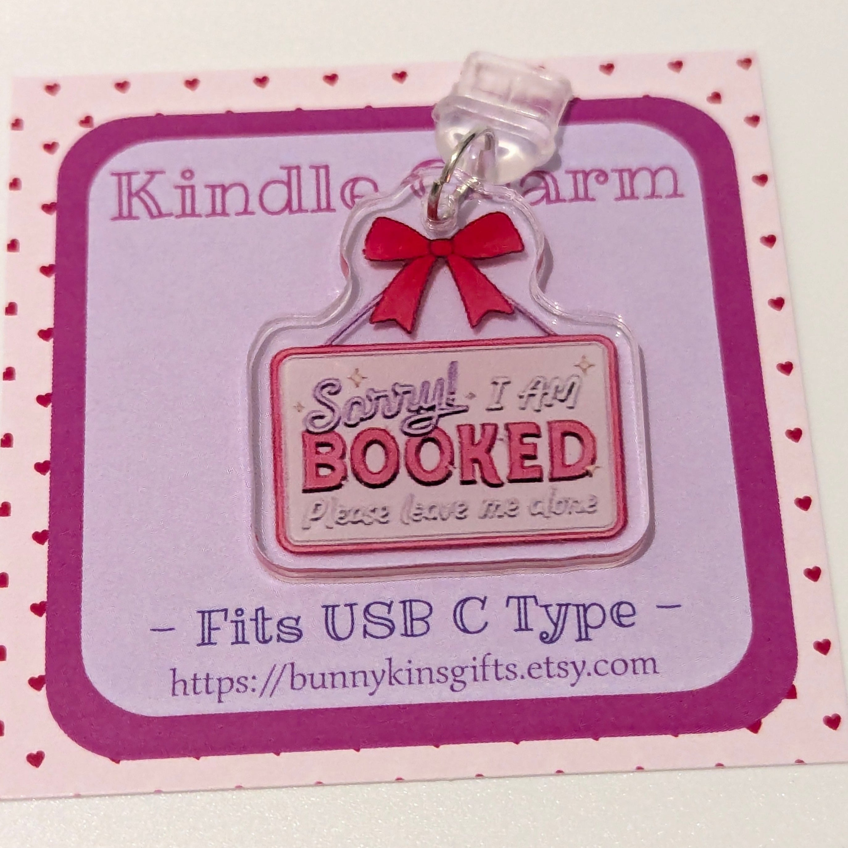 Sorry I Am Booked Kindle Charm for USB-C Port - Decorate your E-Readers or Phone