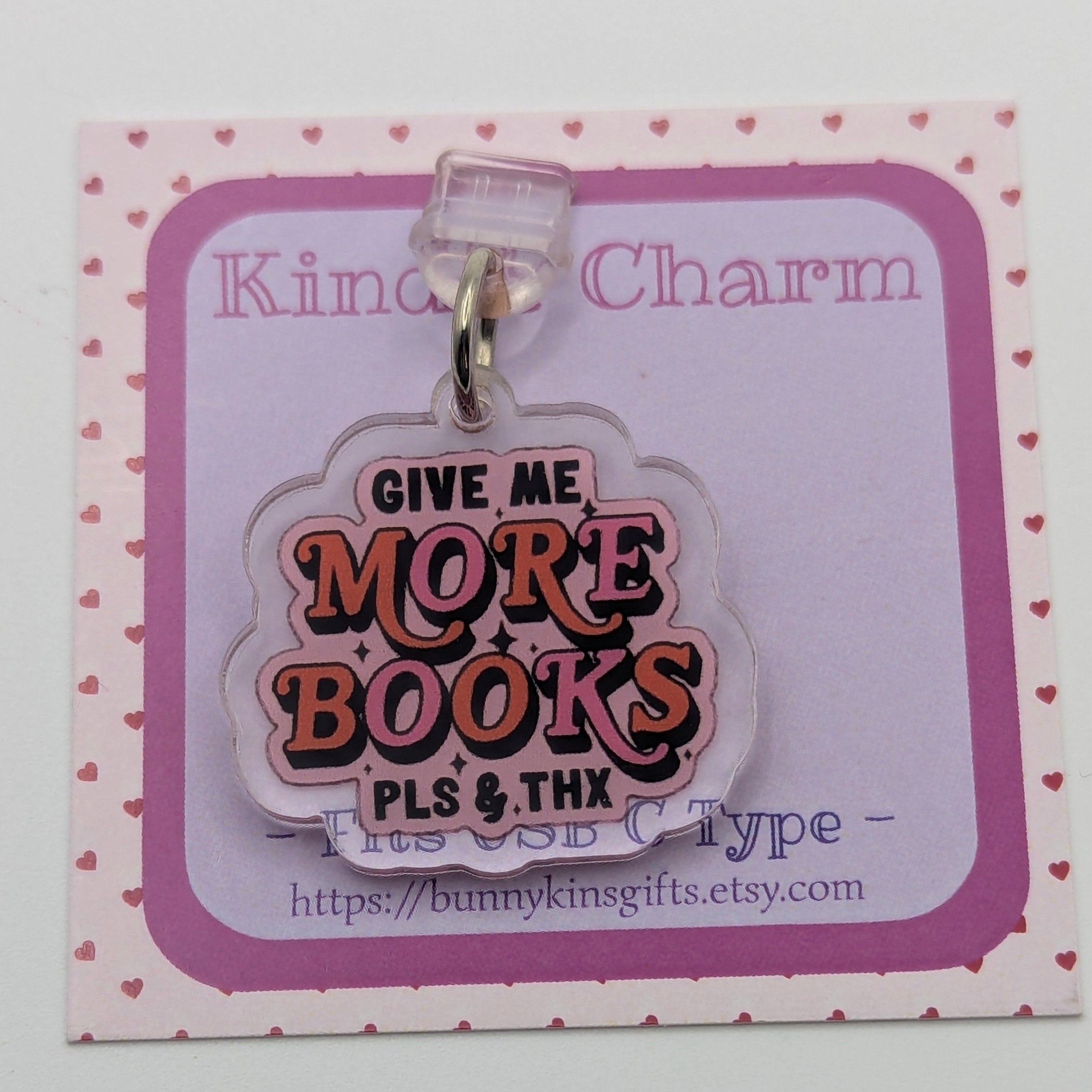 Give Me More Books Kindle Charm for USB-C Port - Decorate your E-Readers or Phone