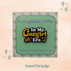 In My Cowboy Era Enamel Pin Badge