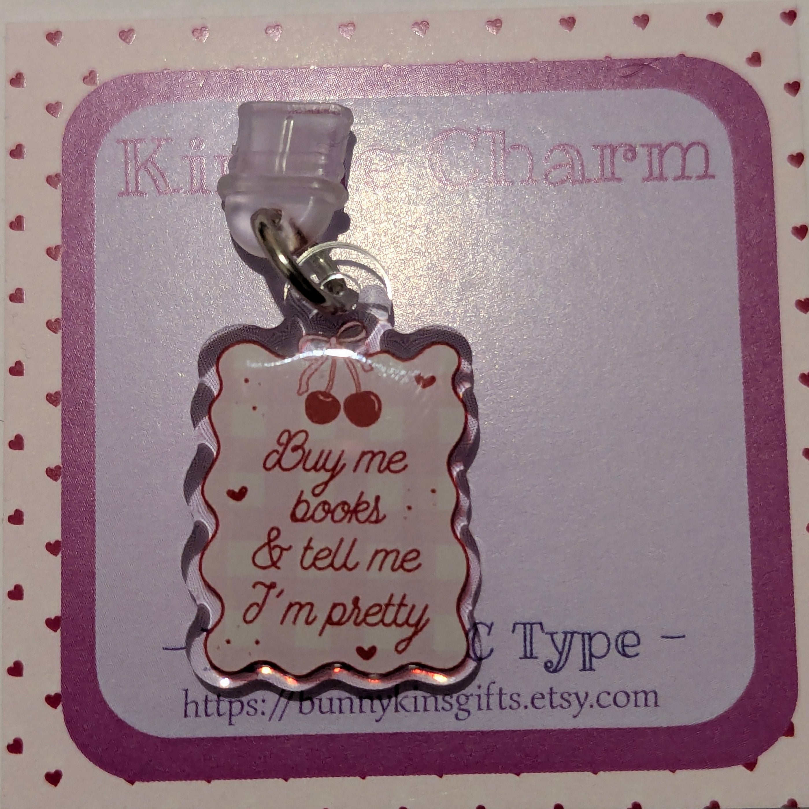 Deluxe Buy Me Books & Tell Me Im Pretty Kindle Charm for USB-C Port - Decorate your E-Readers or Phone