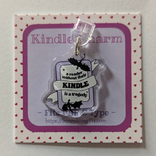 A Reader Without Their Kindle is a Tragedy Kindle Charm for USB-C Port - Decorate your E-Readers or Phone