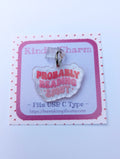 Probably Reading Smut Kindle Charm for USB-C Port - Decorate your E-Readers or Phone