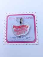 Probably Reading Smut Kindle Charm for USB-C Port - Decorate your E-Readers or Phone